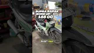 BORE UP SUPRA BAPAK KE 155 CC | P BALAP !!!
