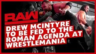 WWE Raw March 11, 2019 Full Show Review & Results: DREW MCINTYRE WILL FEEL THE ROMAN AGENDA AT MANIA