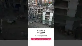 Construction Update - Mivan shuttering work for the 6th floor slab is now underway at #VihangLuxuria