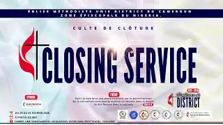 CLOSING CEREMONY AND CLOSING REMARKS - The United Methodist Church Cameroon District CONFERENCE