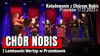 Kolędy w wykonaniu chóru Nobis na I Łemkowskim Wertepie w Przemkowie