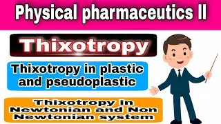 thixotropy |Rheology | thixotropy in plastic and pseudoplastic materials |Physical pharmaceutics ll