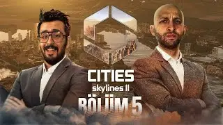 ŞEHİRDE BÜYÜK GELİŞMELER! | CITIES SKYLINES 2 TÜRKÇE BÖLÜM 5