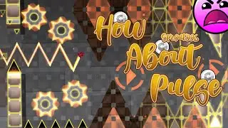 Old Hard Coin Videos Part 4 | How About Pulse [Insane] by Spr0ut006 (3 Coins) - Geometry Dash