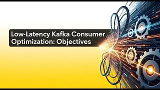 Low-Latency Consumer Optimization: Boosting Performance & User Experience in Real-Time Systems