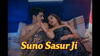 जब तक बाबूजी है तब तक कुछ नही | Suno Sasur Ji | Web Series | रात की कहानी | ससुर की बुरी नजर बहु पर