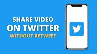 How To Share On  Twitter Video Without Retweet
