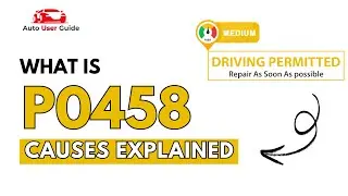 What is P0458 : Engine Error Code Causes Explained