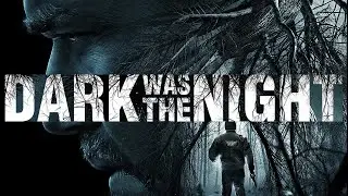 Dark Was the Night - Trailer