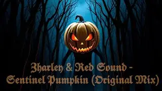 Zharley & Red Sound - Sentinel Pumpkin (Original Mix) [Dark Dubstep]