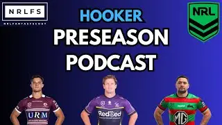 NRLFS Preseason Podcast | HOK Positional Analysis