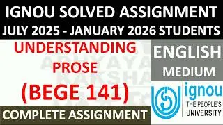 BEGE 141 || UNDERSTANDING PROSE || IGNOU SOLVED ASSIGNMENT 2025-2026 || JULY 2025 - JANUARY 2026
