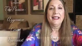 The Passive Aggressive Covert Narcissist