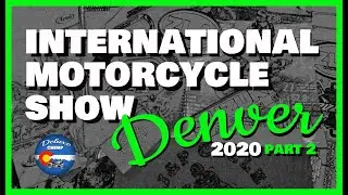 International Motorcycle Show - Denver 2020 (part 2)
