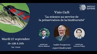 La science au service de la pr&eacute;servation de la biodiversit&eacute; - Visio Caf&eacute; Sapiens