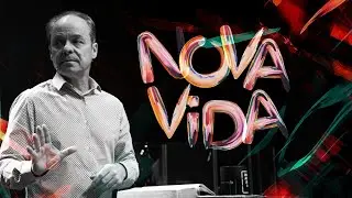 Nova vida | Pr. Alexandre Bastos