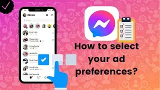 How to select your ad preferences on Messenger?