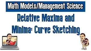 Relative Maxima and Minima: Curve Sketching