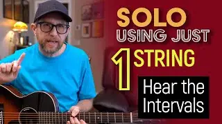 Solo using just 1 string!  A great way to HEAR the intervals - Guitar Lesson EP579