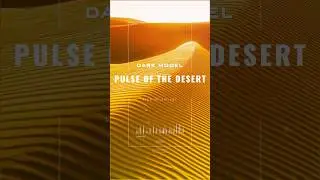 Dark Model - Pulse of the Desert (Short Edit) #ambientmusic #epicmusic