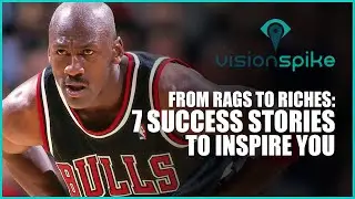 From Rags to Riches: 7 Best Success Stories to Inspire You