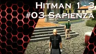 Italien wie es leibt und lebt | Hitman 1 - 3 - Let's Play #03/12: Sapienza