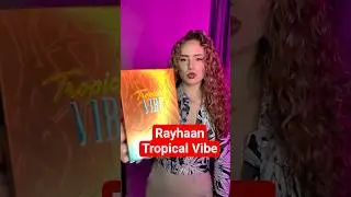 New Rayhaan Tropical Vibe