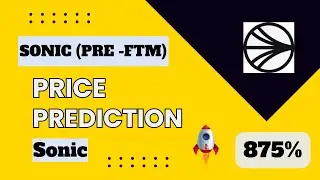 Sonic (Pre FTM) Price Prediction For Bull Run | Sonic You Should Buy Or Not? #ftm #sonic