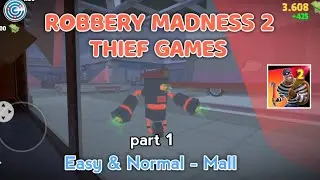 Robbery Madness 2 : Thief Games Part 1 - Easy & Normal 