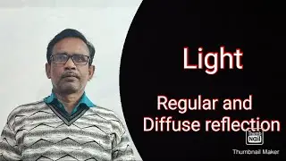 Light | diffused reflection | regular reflection | class 7 to 12 | jee mains