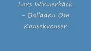 Lars Winnerb&auml;ck- Balladen om konsekvenser