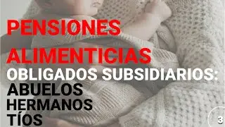 ✅ Obligación de los ABUELOS a pasar PENSIONES ALIMENTICIAS 2026