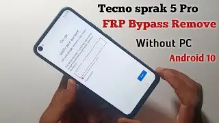 Обход FRP для Tecno Spark 5 pro на Android 10 || Обход FRP для Tecno Spark 5/Обход Google Account...