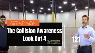 The Collision Awareness Look Out 4 - Would You Like Fries with That? - Ep. 121