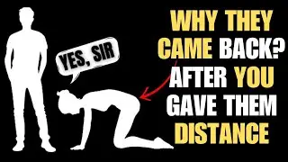  7 Reasons Why They Came Back After You've Gave Them Distance | Stoicism