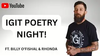 IGIT POETRY NIGHT!!! FT. BILLY O'FISHAL & RHONDA