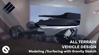 All Terrain Vehicle Design Modeling/Surfacing with Gravity Sketch