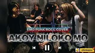 AKOY NILOKO MO ( EMO PUNK ROCK COVER )