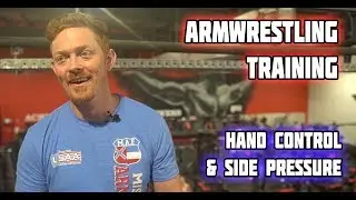 Armwrestling Training | Hand Control & Side Pressure