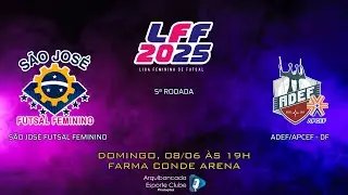 FUTSAL FEMININO AO VIVO &ndash; S&atilde;o Jos&eacute; Futsal Feminino x ADEF/APCEF | 5&ordf; Rodada | LFF 2025