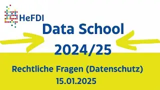 HeFDI Data School 2024/25: Rechtliche Fragen (Datenschutz) - 15.01.2025