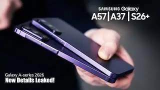 2026: Galaxy A57, A37 5G, Samsung S26+: Launch Date + New Upgrades Confirmed!