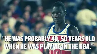 Manute Bol was probably 40, 50 years old when he played in the NBA