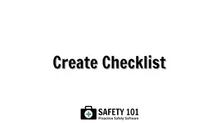 Create Checklist | Safety 101: Proactive Safety Software