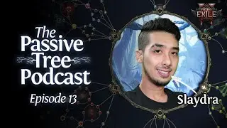 The Passive Tree Podcast 13  - @Slaydra Talks aRPG's & Path Of Exile