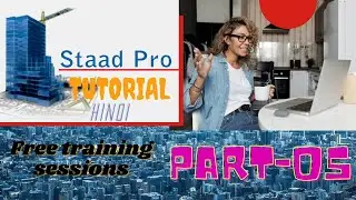 STAAD.Pro !! 🔥Session-05🔥!! Tutorial (Hindi)