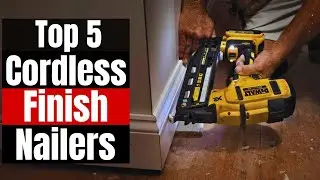 Best Cordless Finish Nailers of 2024 [Nailer for Your Projects]