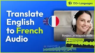 Translate English Audio to French in Seconds