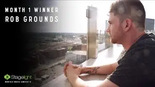 Rob Grounds | Stagelight Winner - Month 1