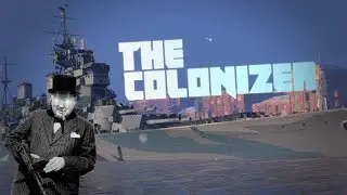 THE COLONIZER! || World of Warships
